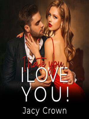 cover image of I Hate You, I Love You!